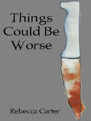 cover image of Things Could Be Worse